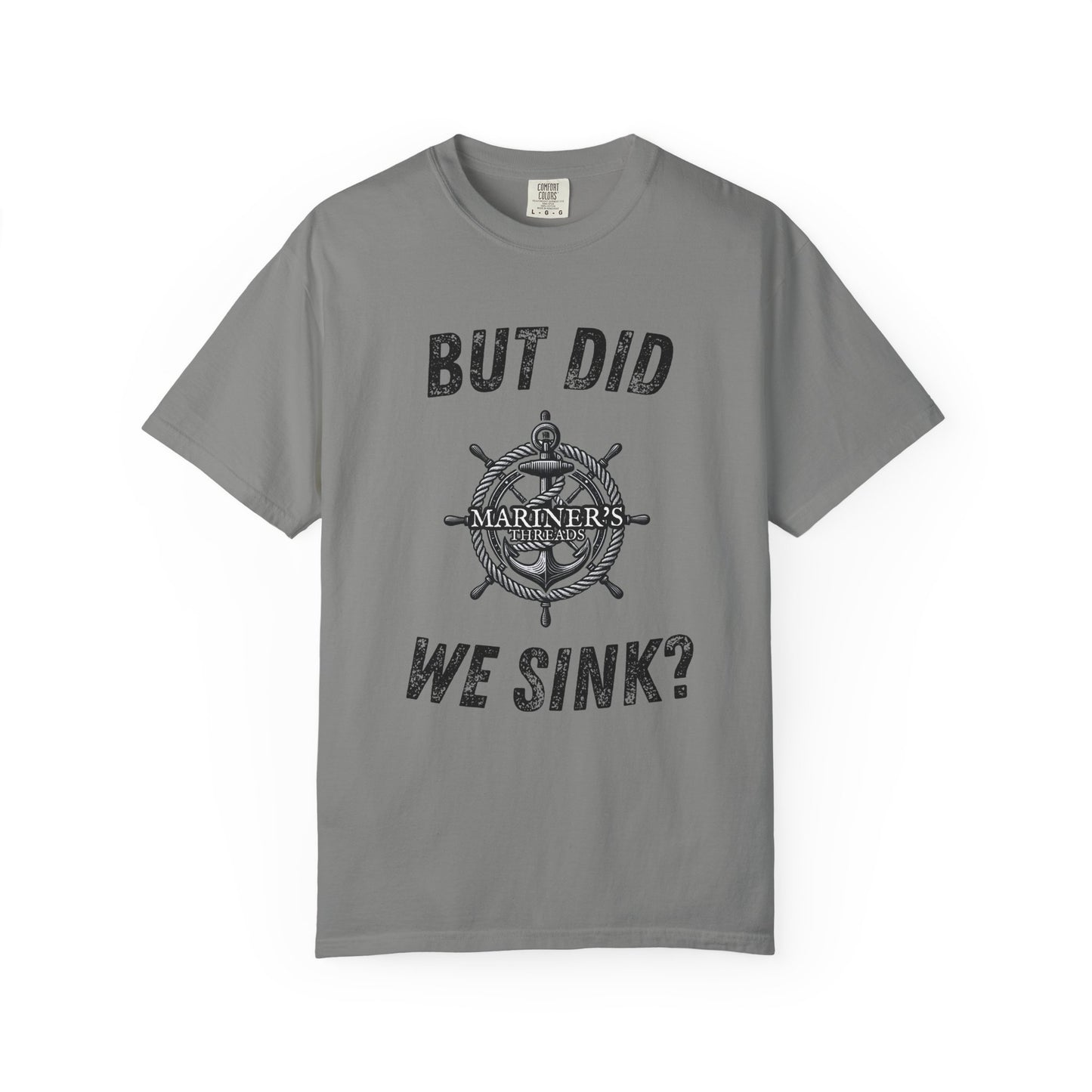 But Did We Sink? T-Shirt