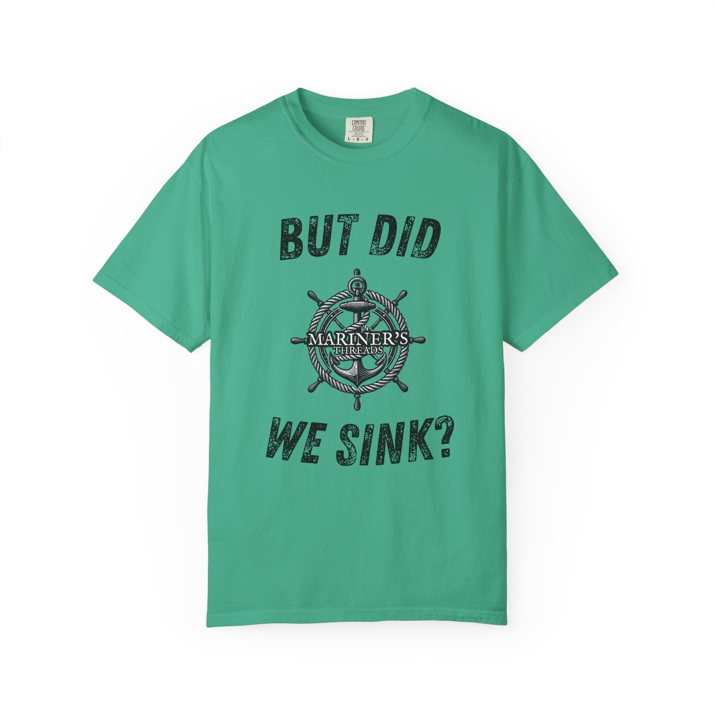But Did We Sink? T-Shirt