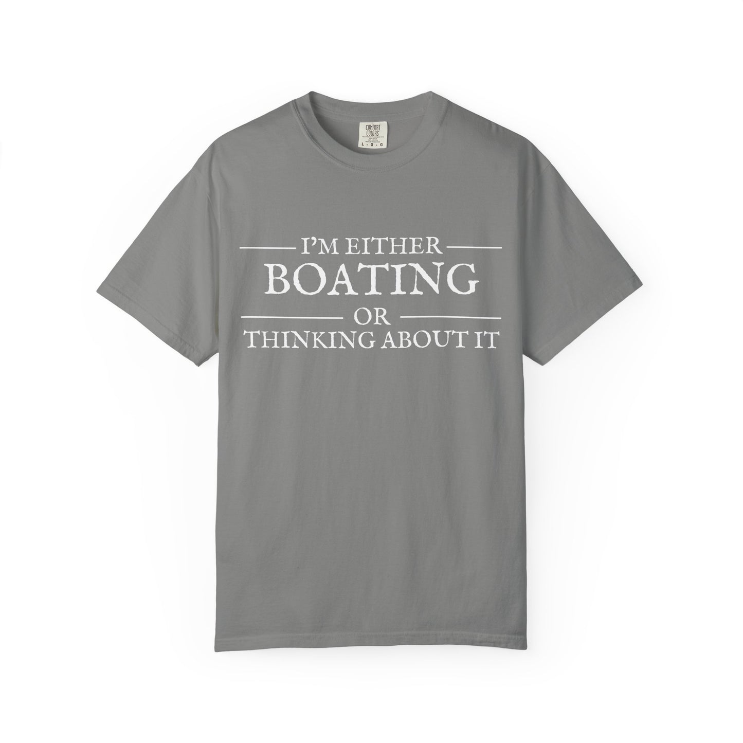 "I’m Either Boating or Thinking About It” Short Sleeve T-Shirt