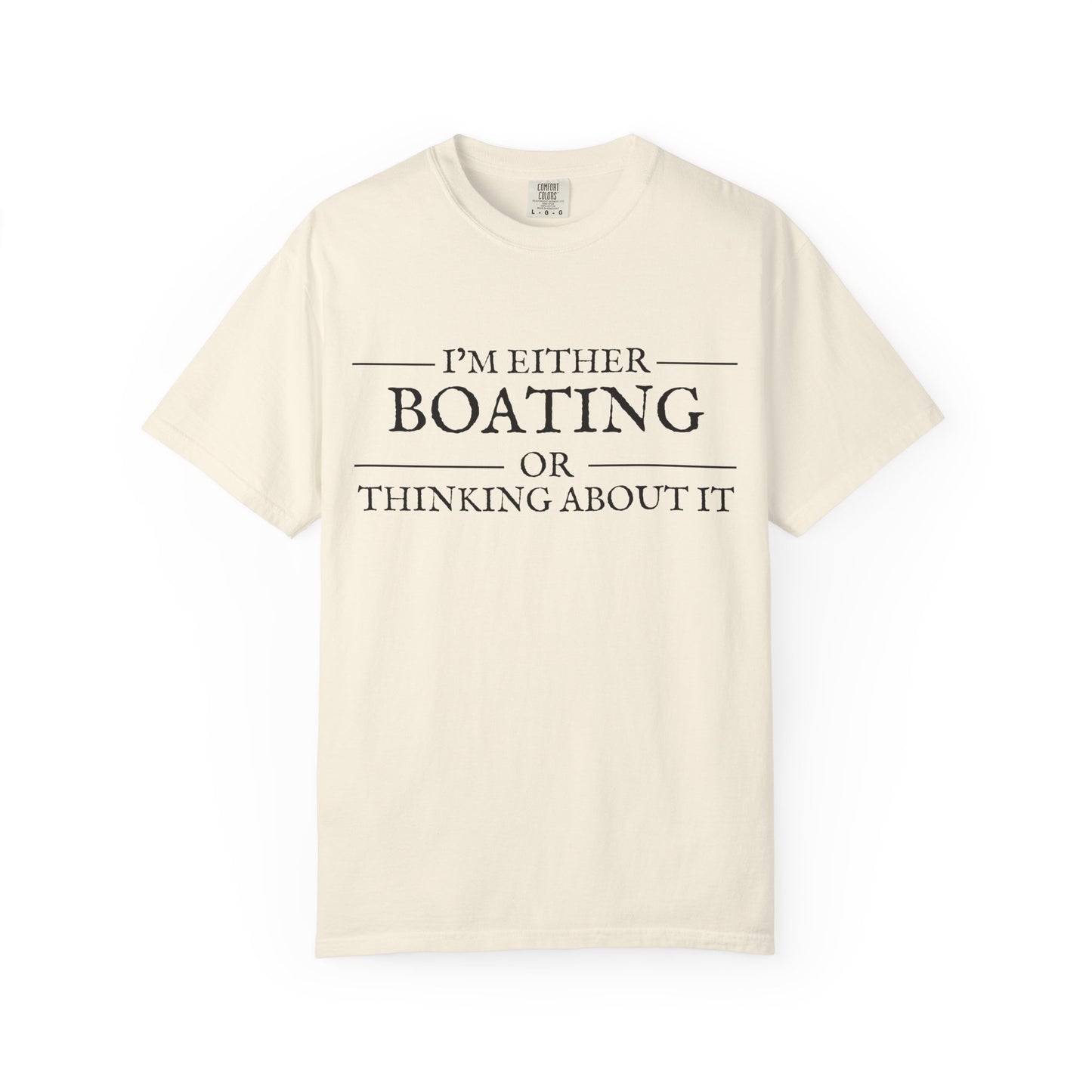 "I’m Either Boating or Thinking About It” Short Sleeve T-Shirt