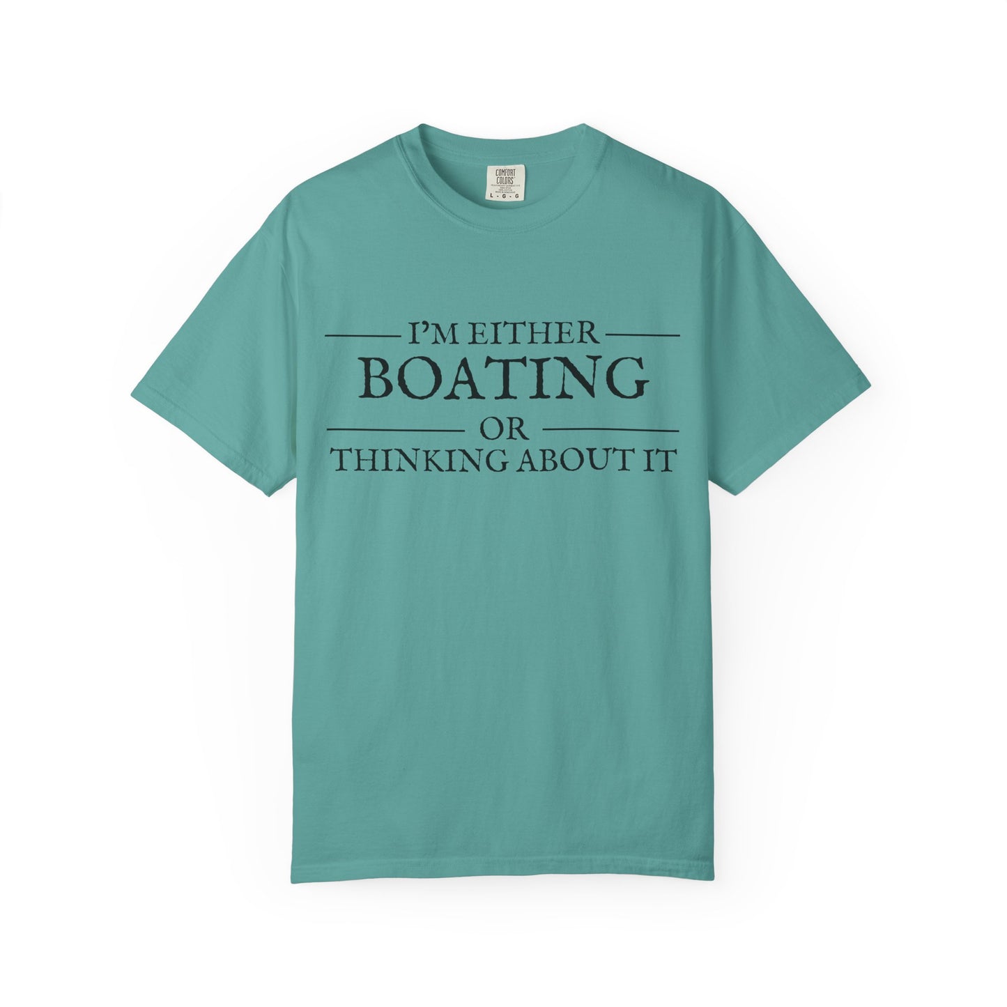 "I’m Either Boating or Thinking About It” Short Sleeve T-Shirt