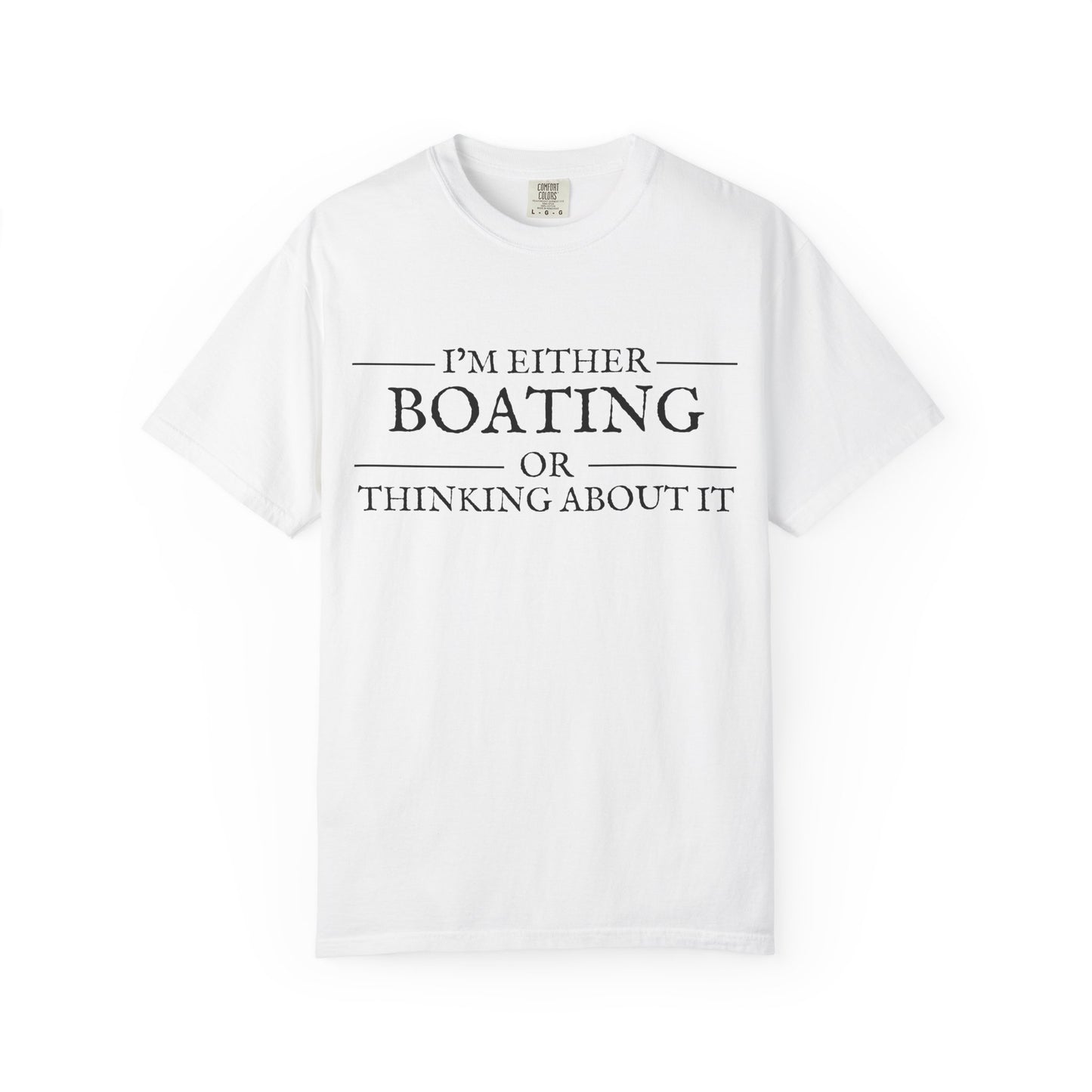 "I’m Either Boating or Thinking About It” Short Sleeve T-Shirt