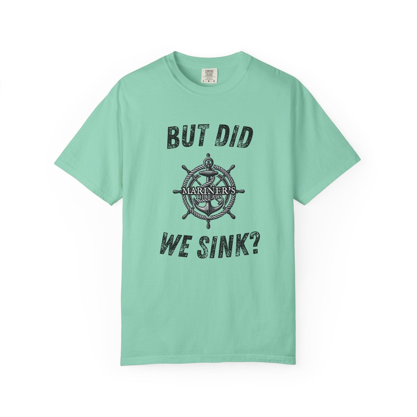 But Did We Sink? T-Shirt