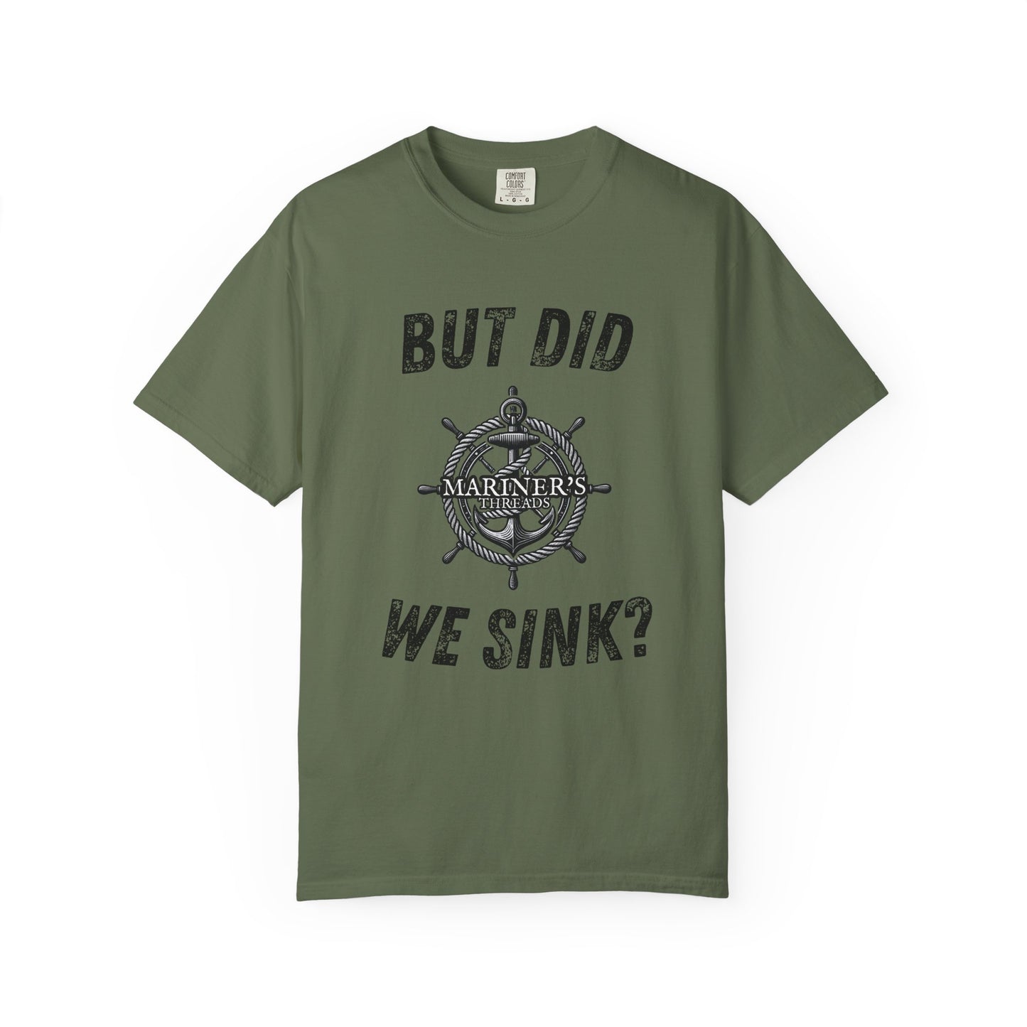 But Did We Sink? T-Shirt