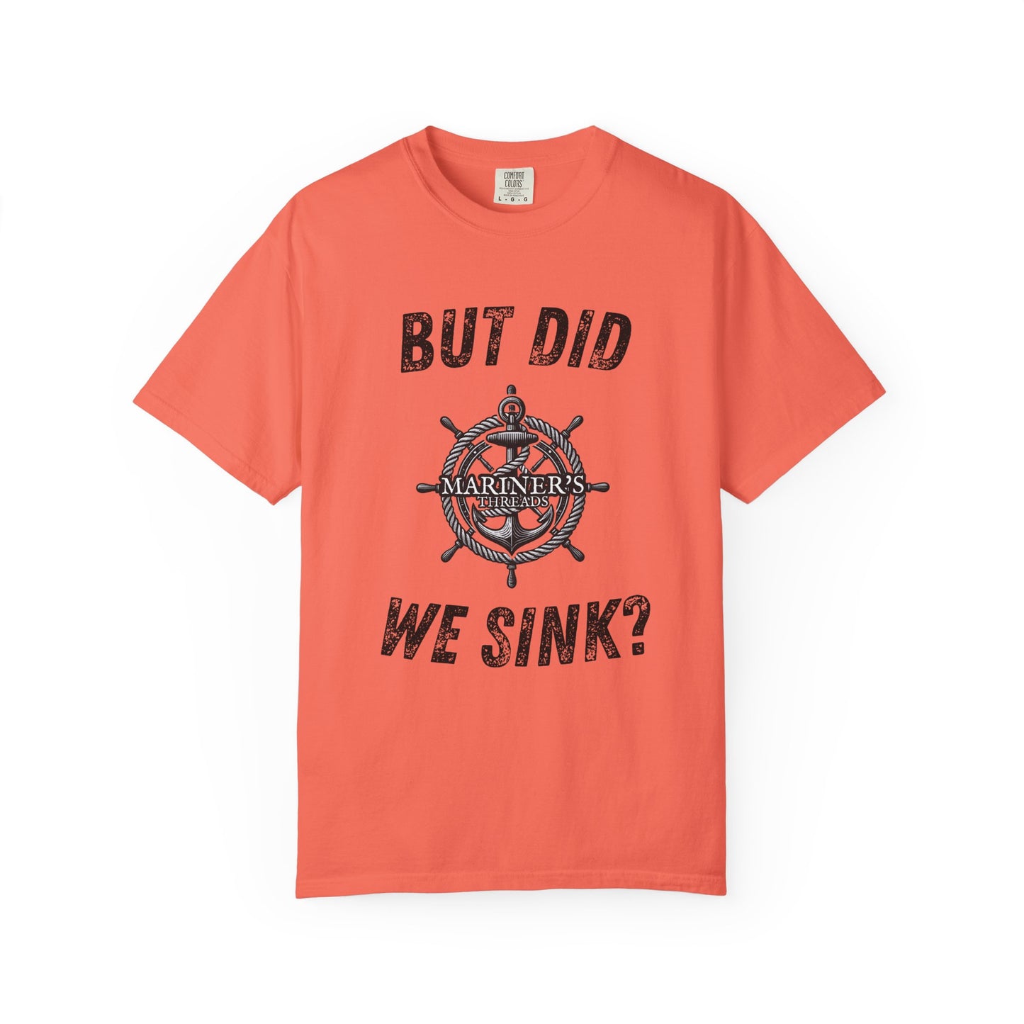 But Did We Sink? T-Shirt