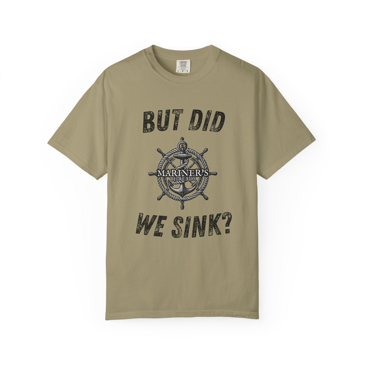 But Did We Sink? T-Shirt