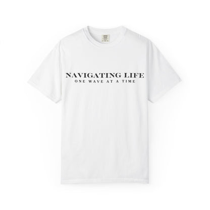 "Navigating Life, One Wave At A Time" Short Sleeve T-Shirt
