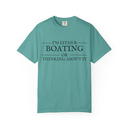 "I’m Either Boating or Thinking About It” Short Sleeve T-Shirt