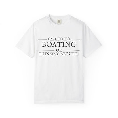 "I’m Either Boating or Thinking About It” Short Sleeve T-Shirt