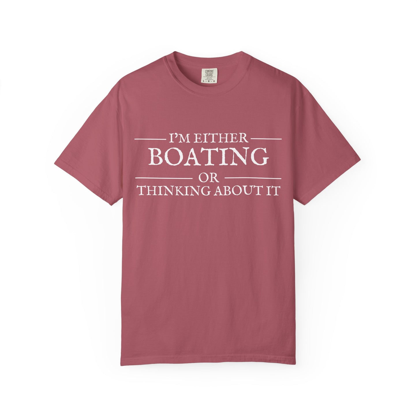 "I’m Either Boating or Thinking About It” Short Sleeve T-Shirt